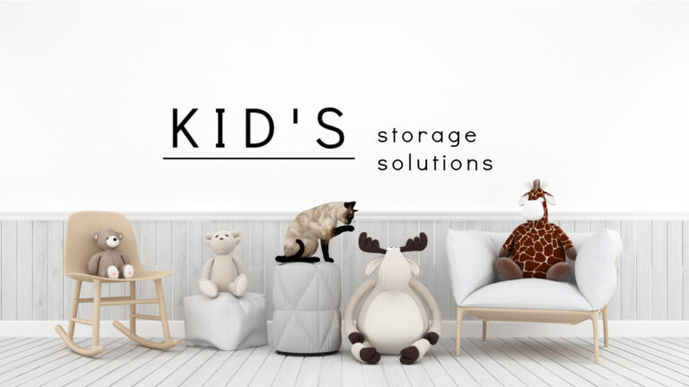 KID’S STORAGE SOLUTIONS