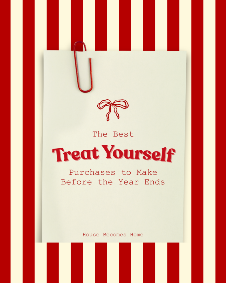 The Best “Treat Yourself” Purchases to Make Before the Year Ends