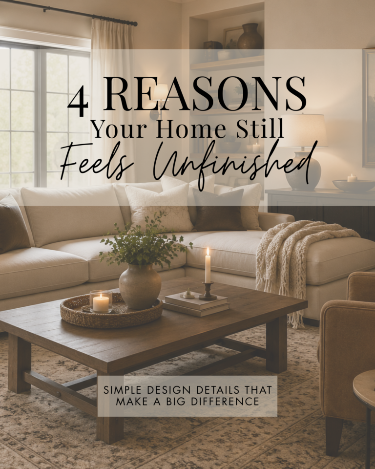 4 Reasons Your Home Still Feels Unfinished