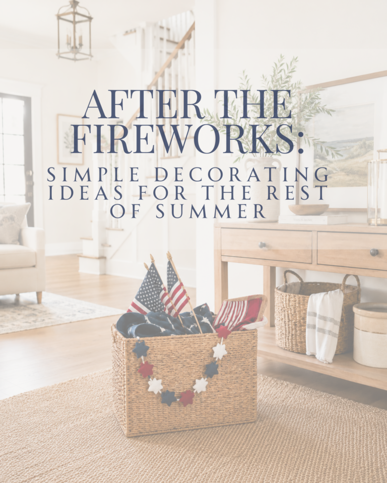 After the Fireworks: Simple Decorating Ideas for the Rest of Summer