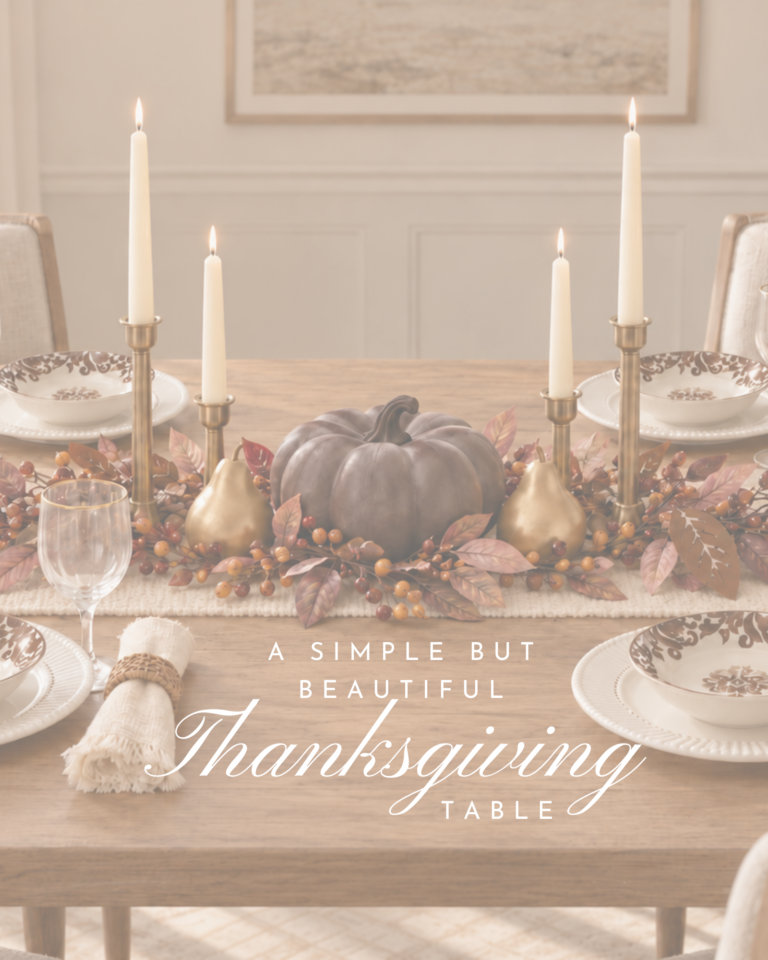 A Simple but Beautiful Thanksgiving Table